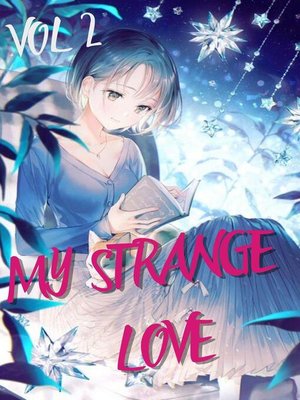 cover image of My Strange Love Vol 2